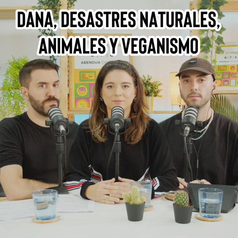 DANA, desastres naturales, animales y veganismo